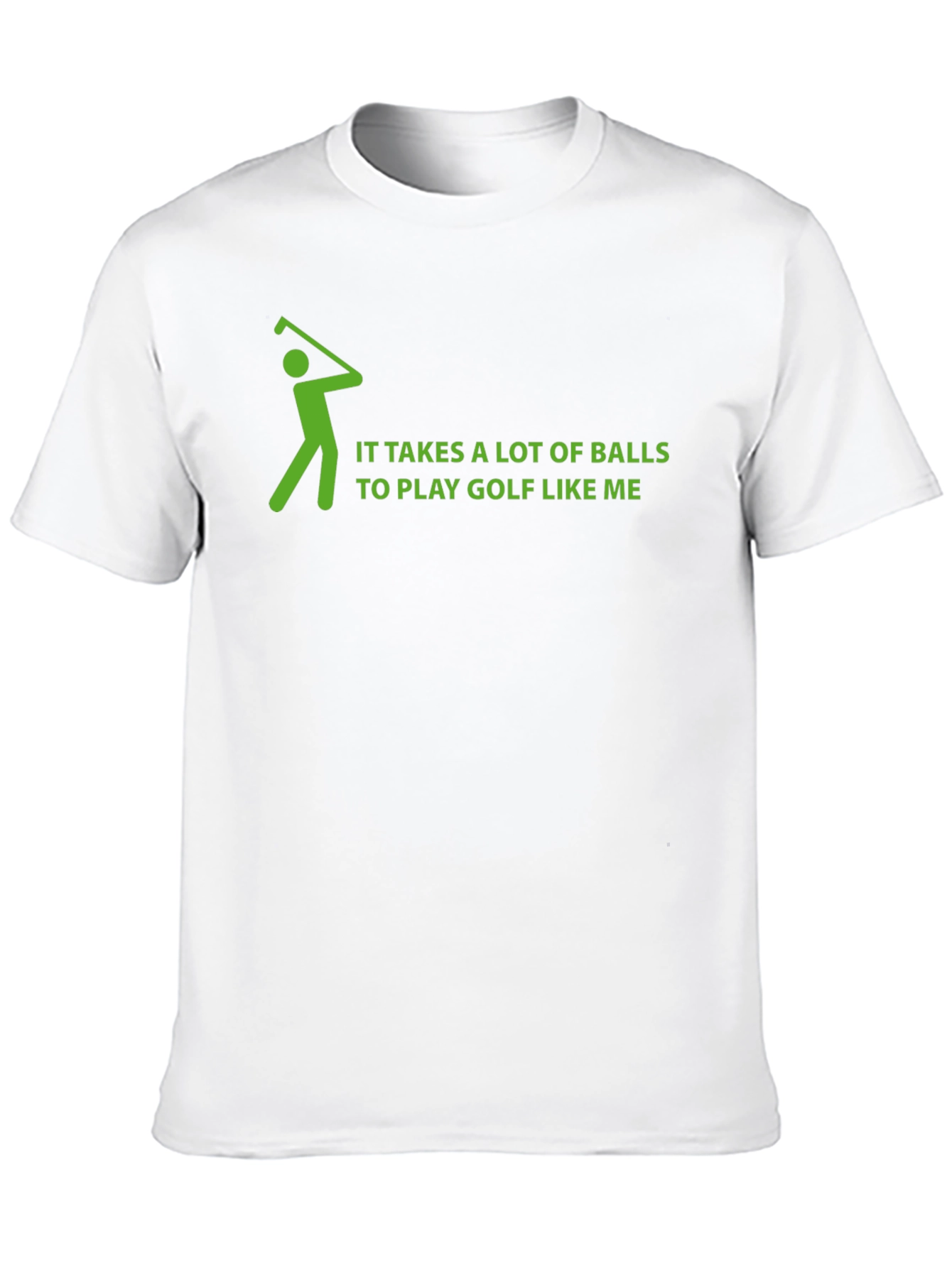 Golf Humor T-Shirt: Takes a Lot of Balls