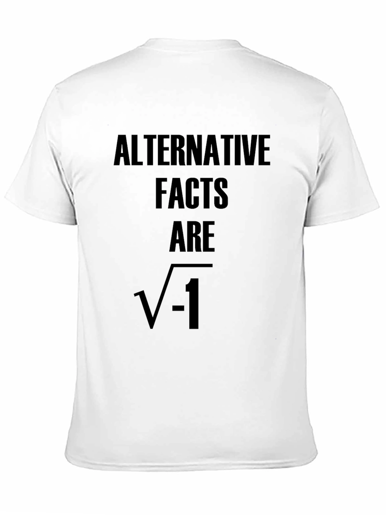 Alternative Facts T-Shirt: Math Humor Tee