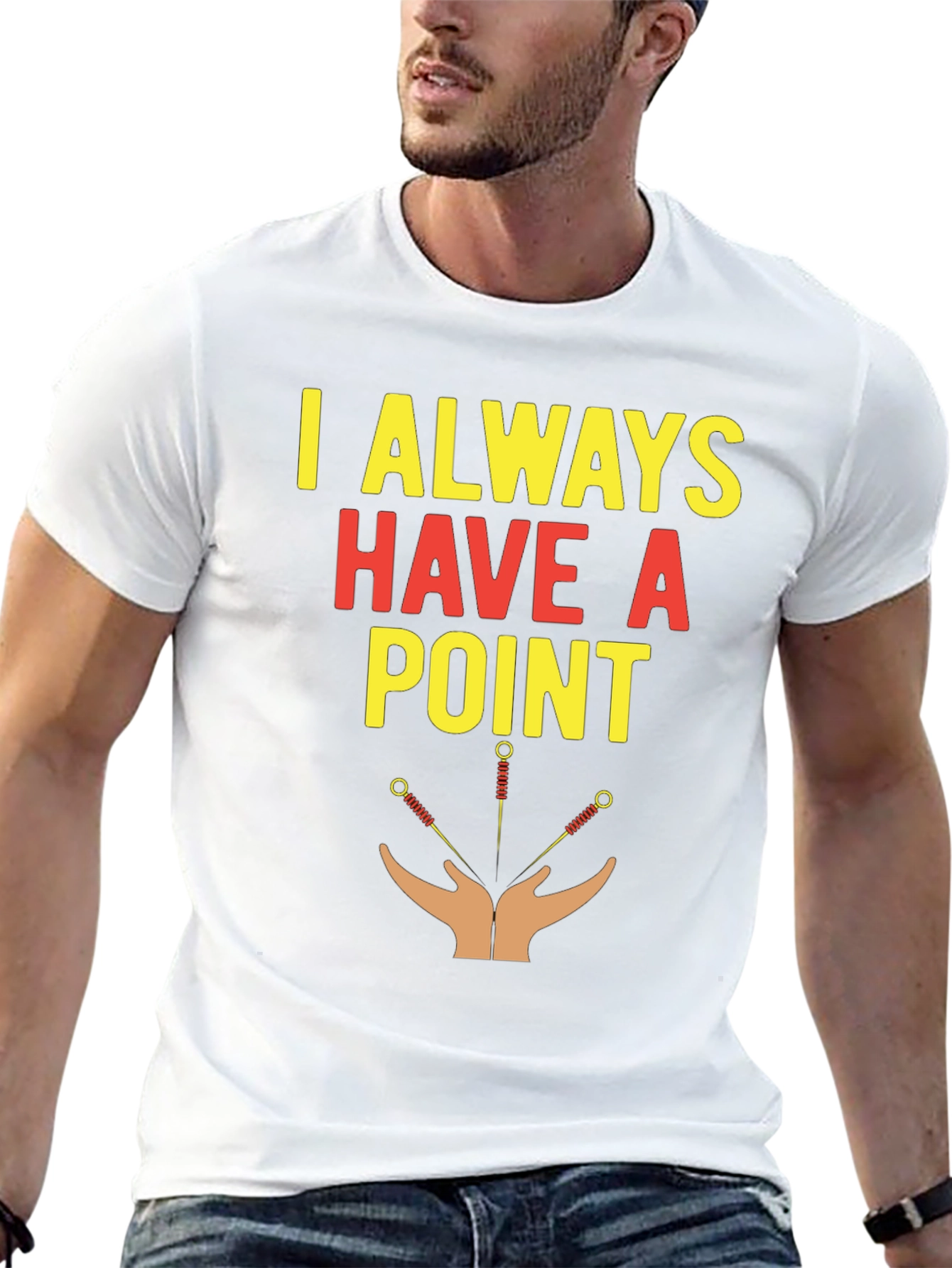 Acupuncture T-Shirt - I Always Have A Point