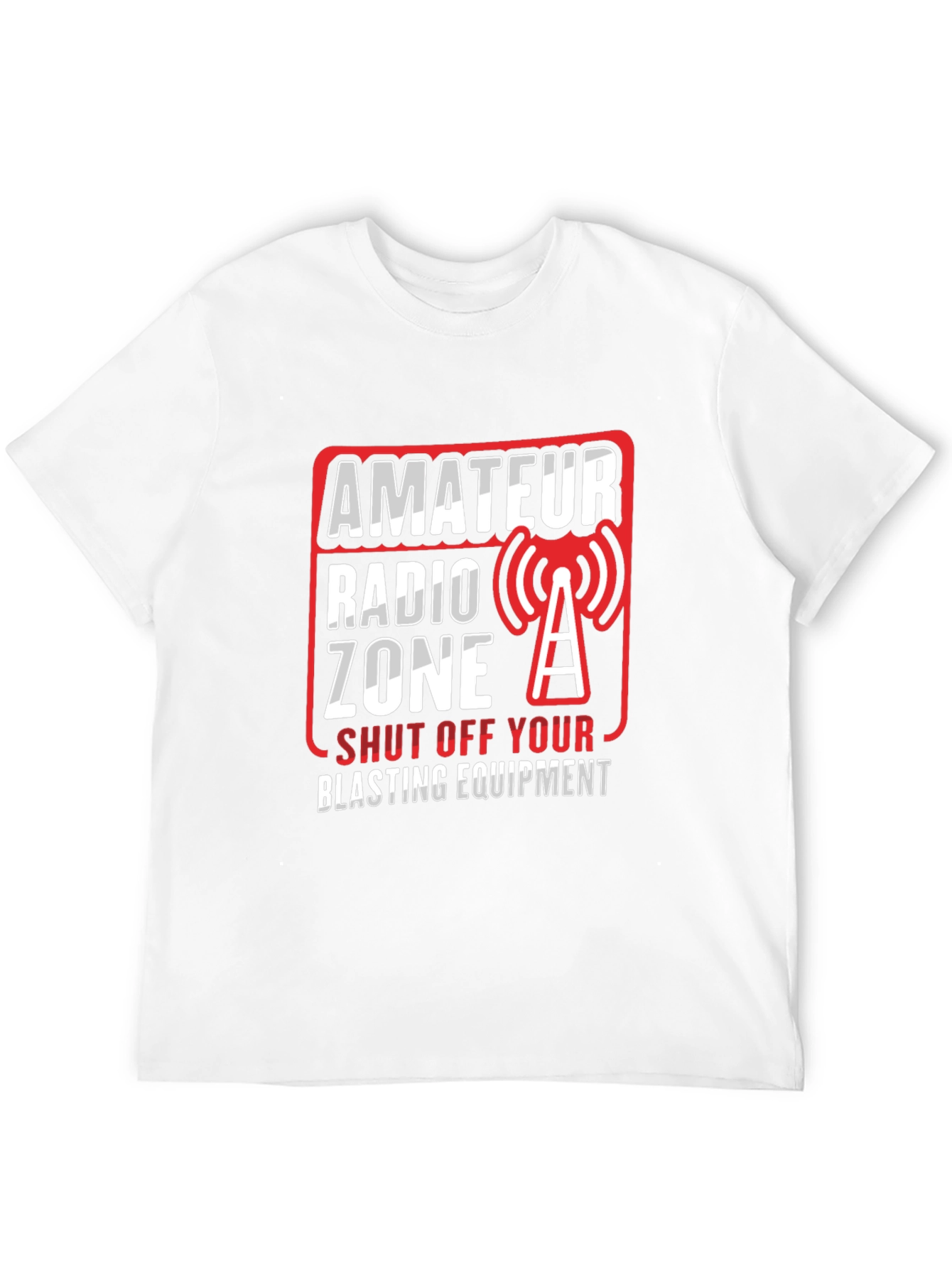 Amateur Radio Zone T-Shirt - Blasting Equipment Warning