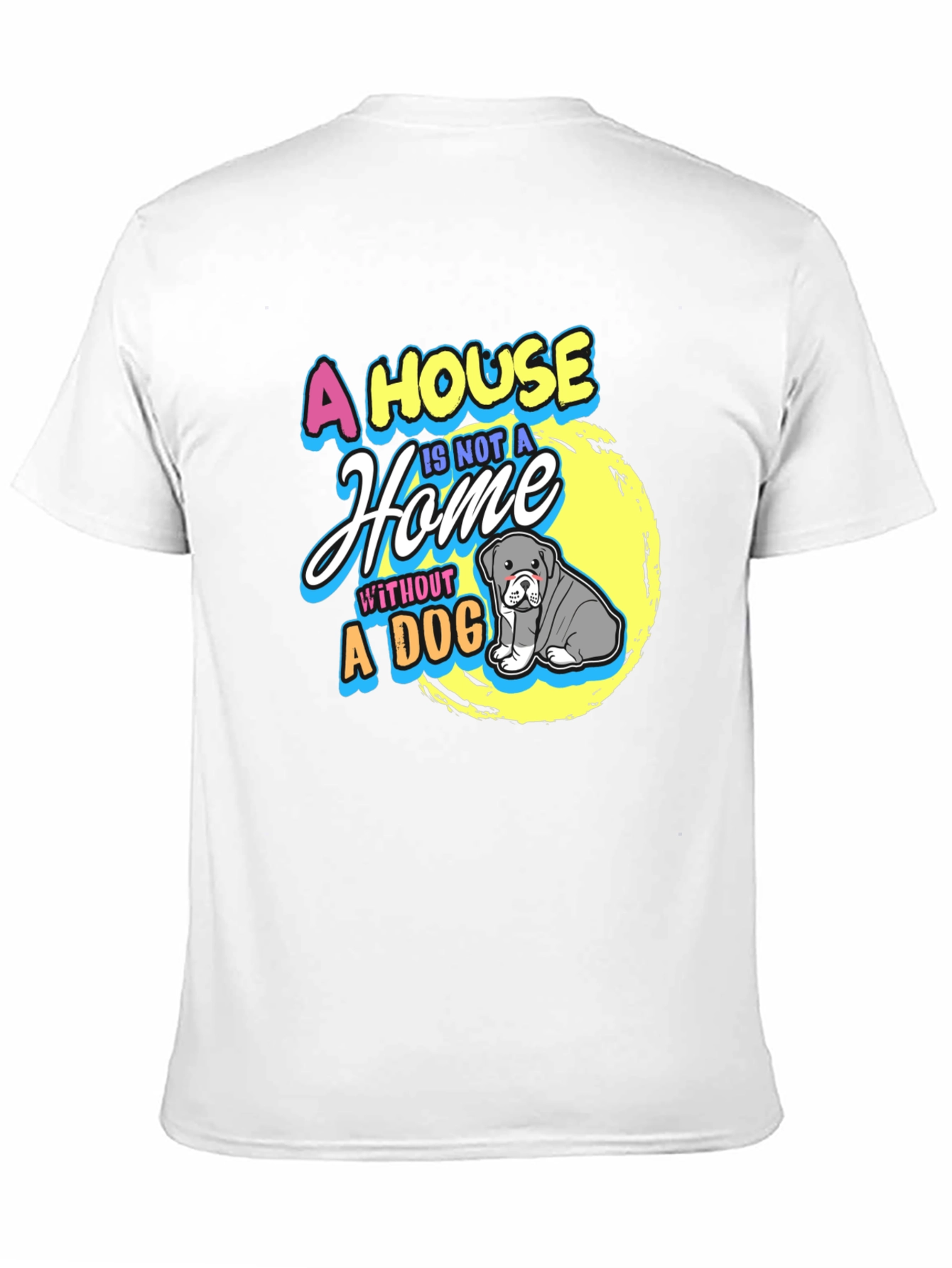 A House is Not a Home Dog T-Shirt
