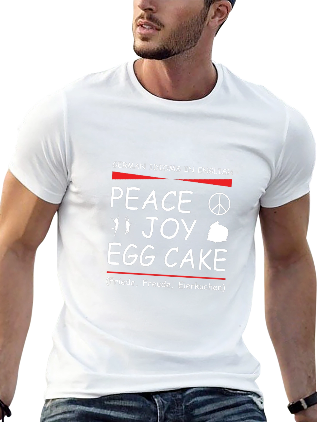 German Idioms in English T-Shirt: Peace Joy Egg Cake