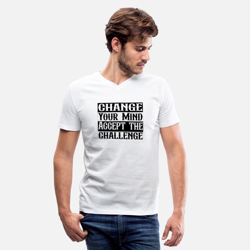 CHANGE YOUR MIND ACCEPT THE CHALLENGE