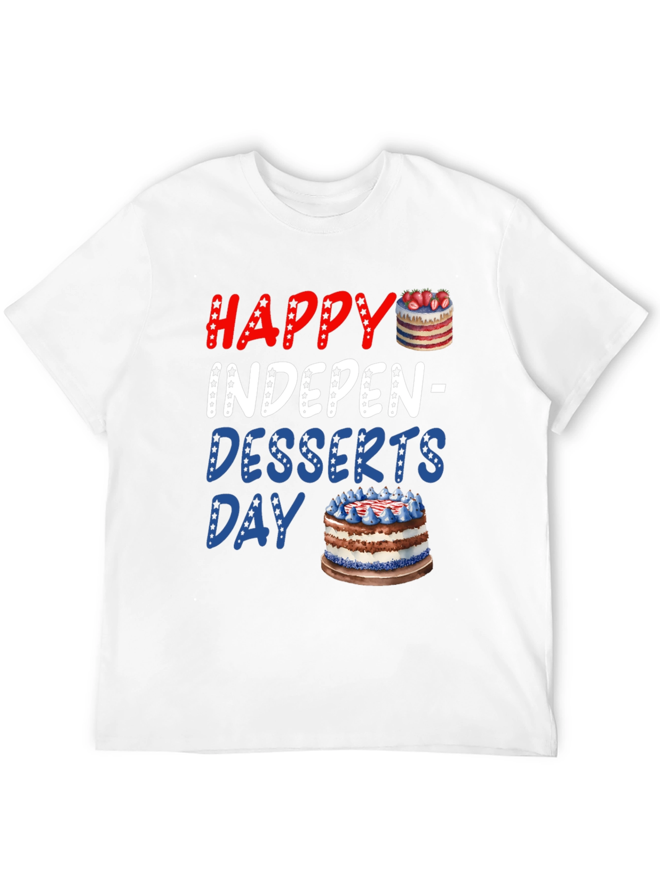 Happy Indepen-Desserts Day Patriotic T-Shirt