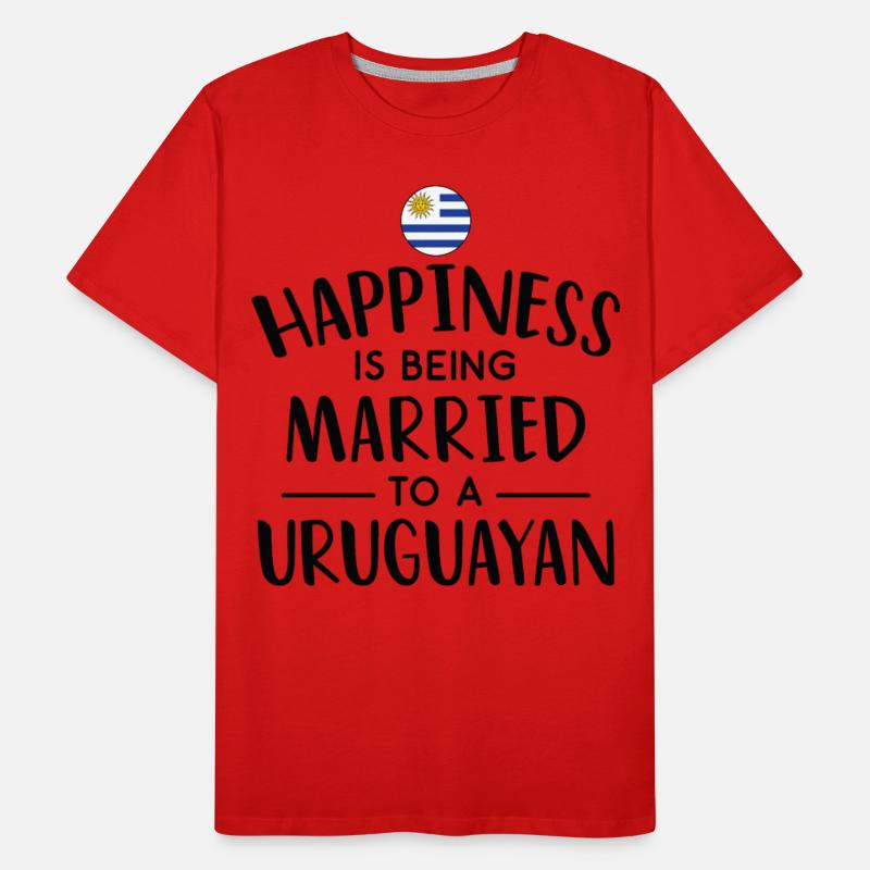 Happiness Is Being Married To A Uruguayan