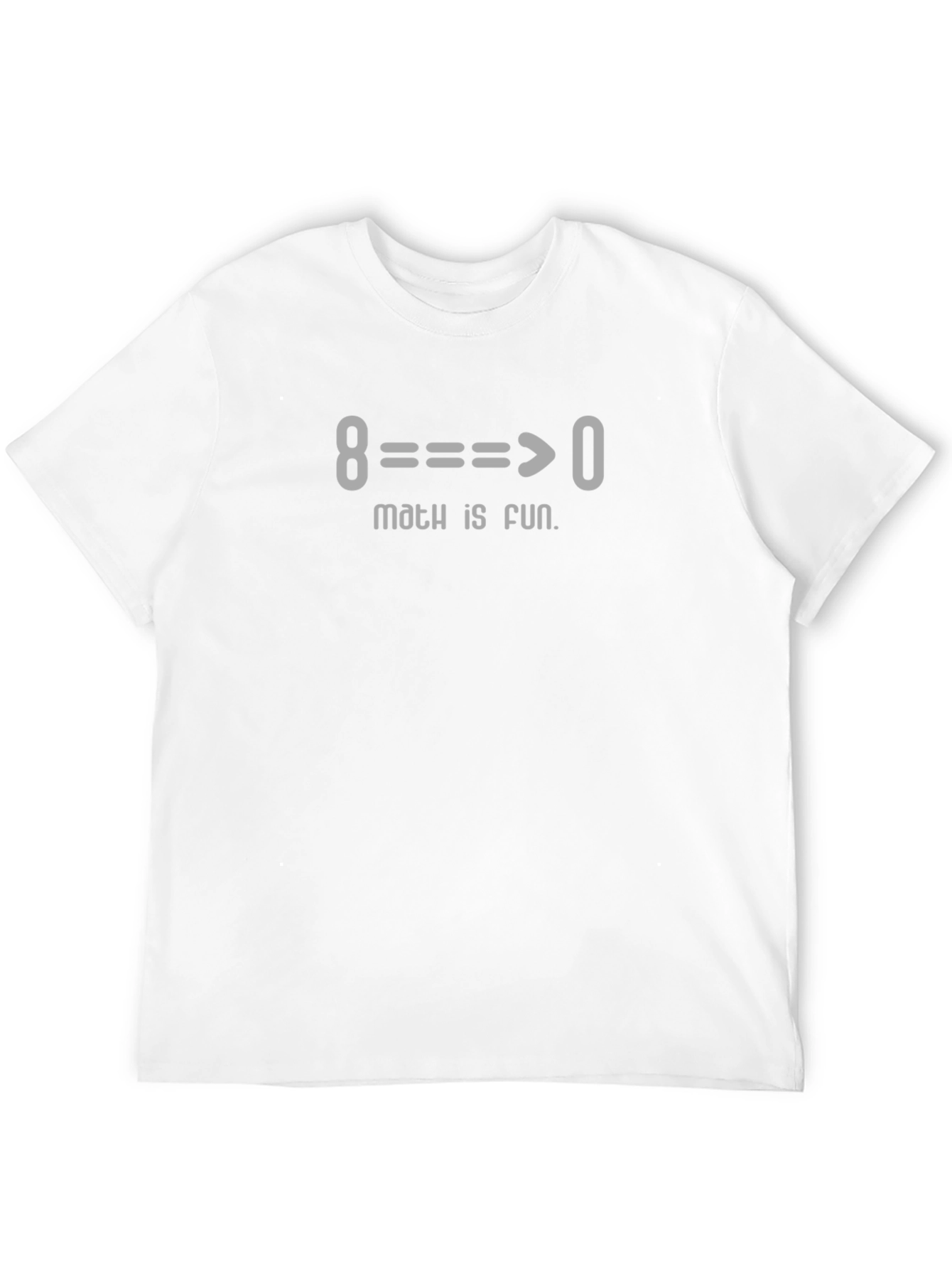 Math is Fun T-Shirt - 8===>0