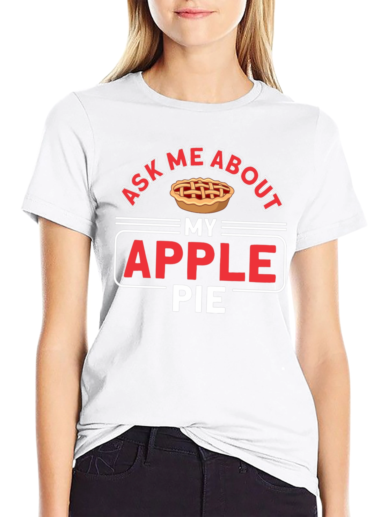 Ask Me About My Apple Pie Graphic T-Shirt