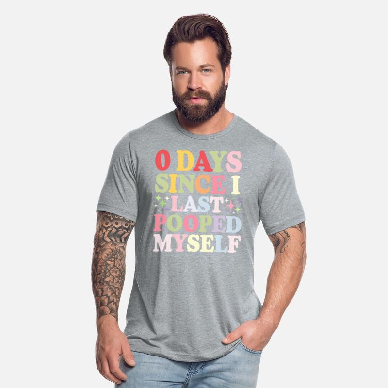 0 Days Since I Last Pooped Myself Joke