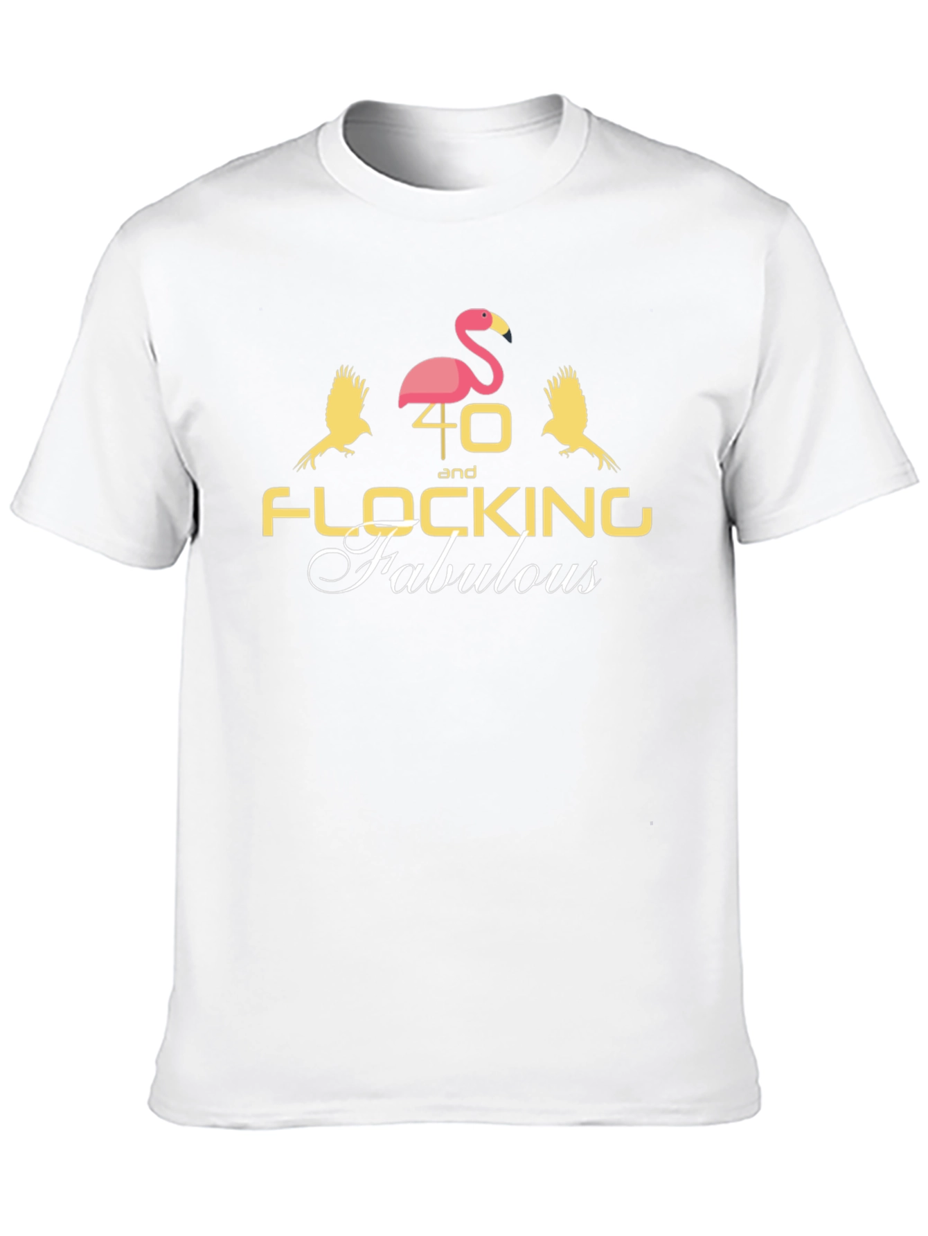 40 and Flocking Fabulous Graphic Tee