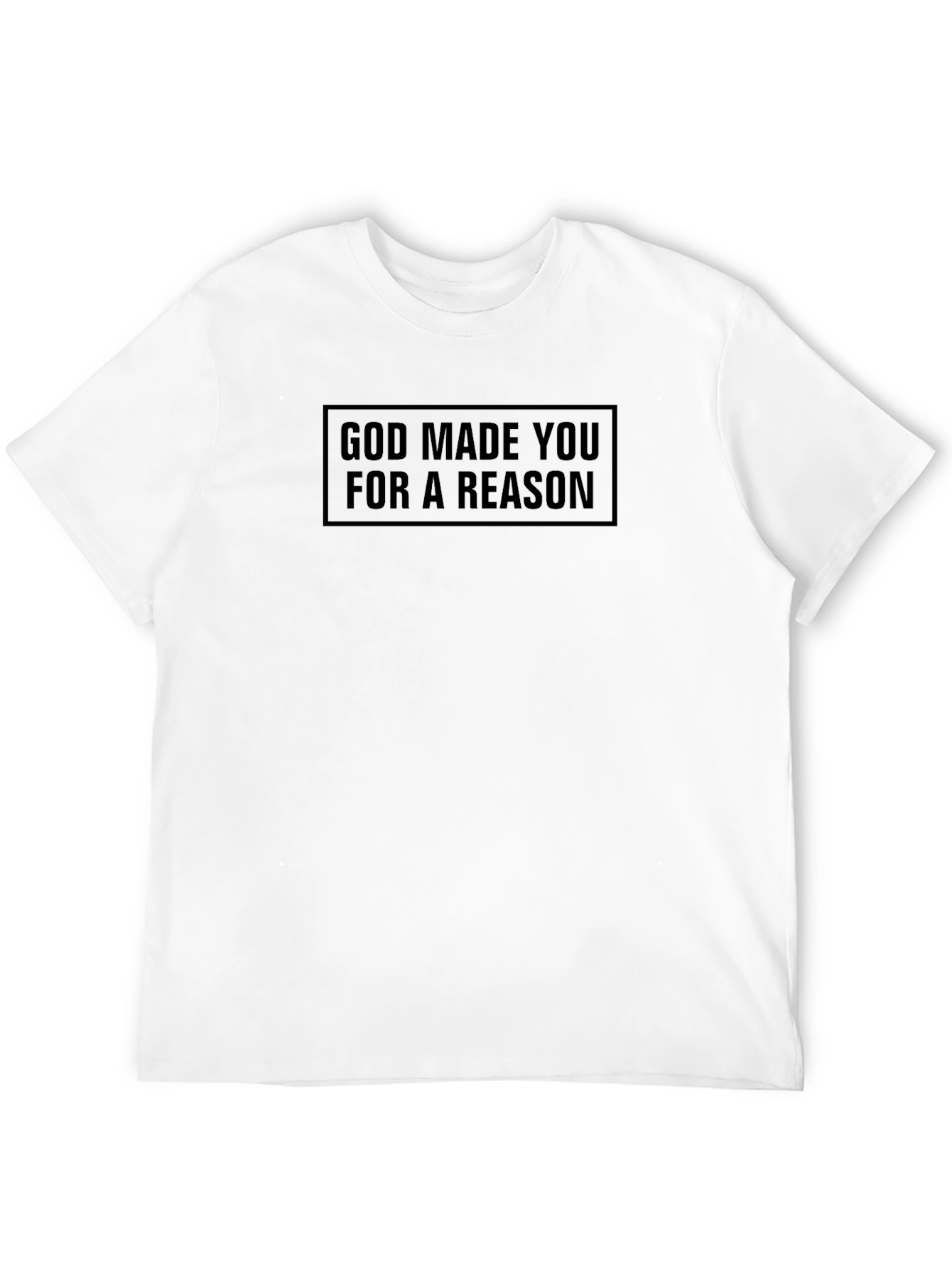 God Made You For A Reason T-Shirt