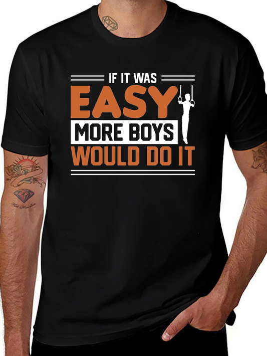 Gymnastics Rings T-Shirt - If It Was Easy More Boys Would Do It