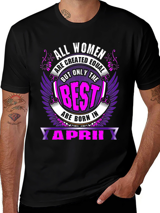 All Women are Created Equal April Birthday T-Shirt