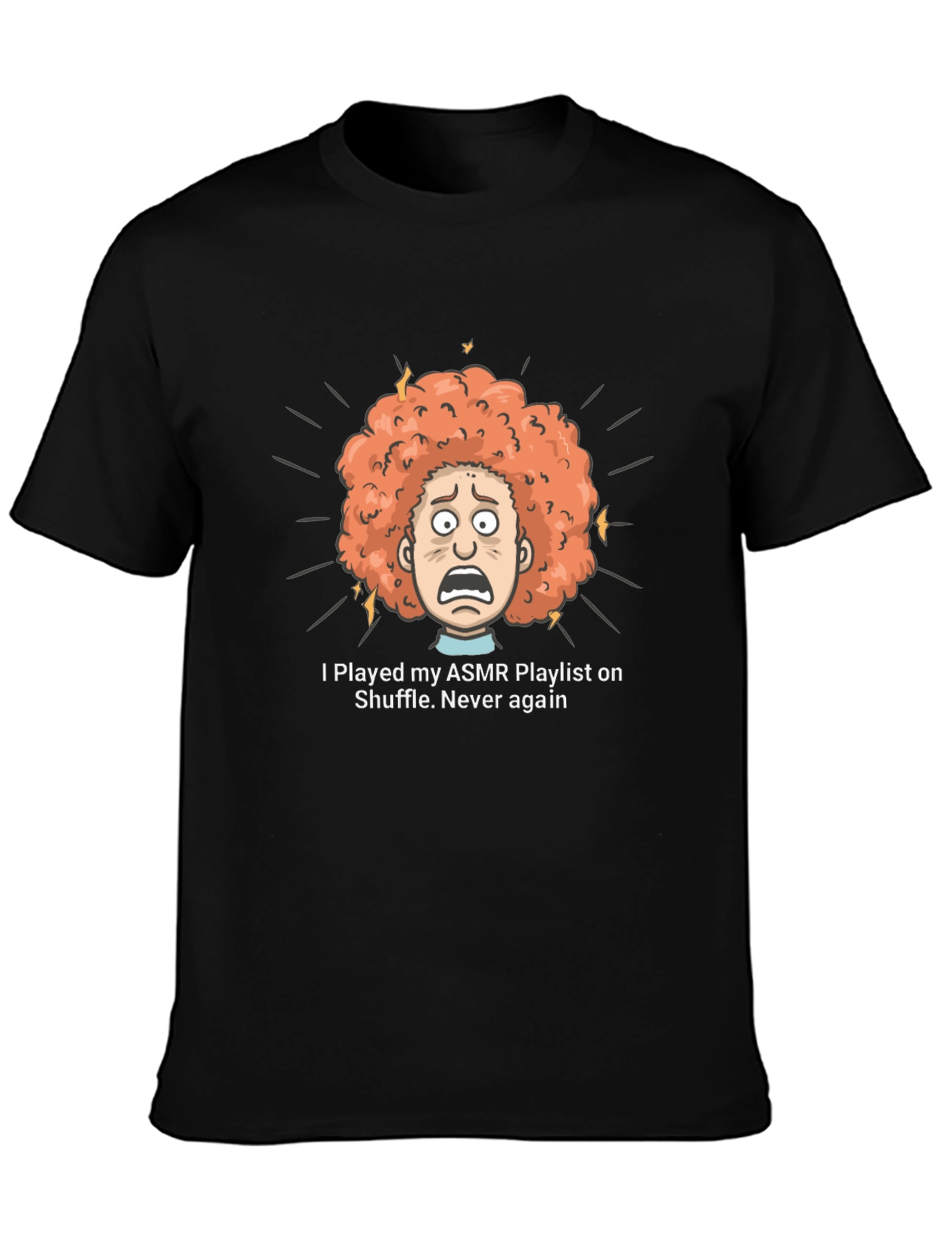 ASMR Playlist Shuffle T-Shirt - Never Again!