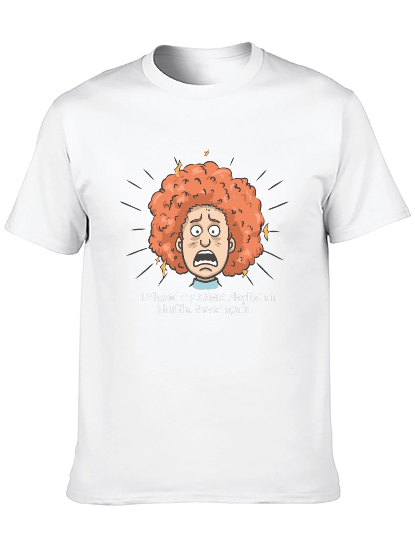 ASMR Playlist Shuffle T-Shirt - Never Again!