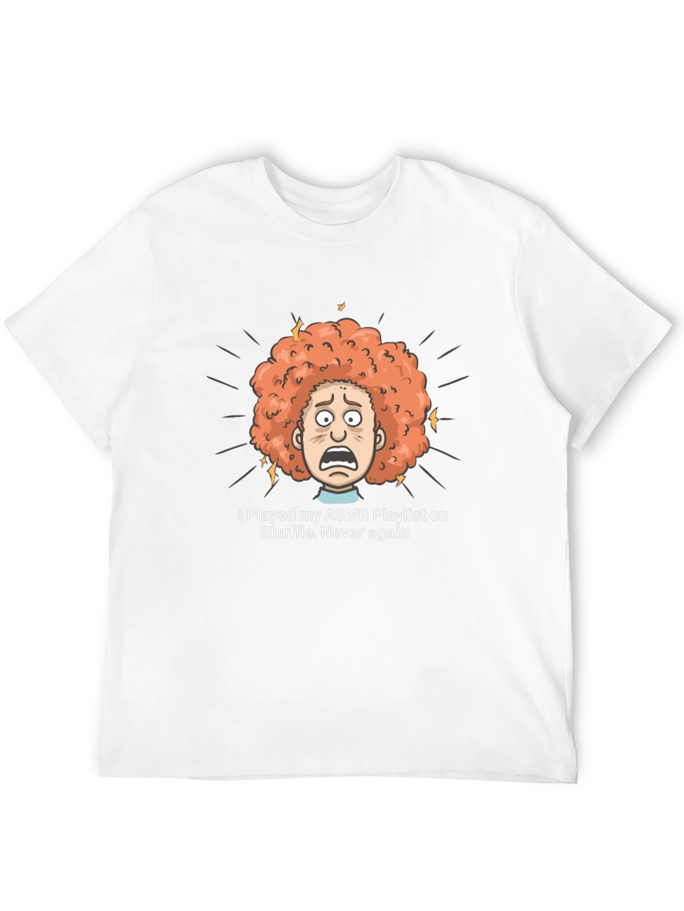 ASMR Playlist Shuffle T-Shirt - Never Again!
