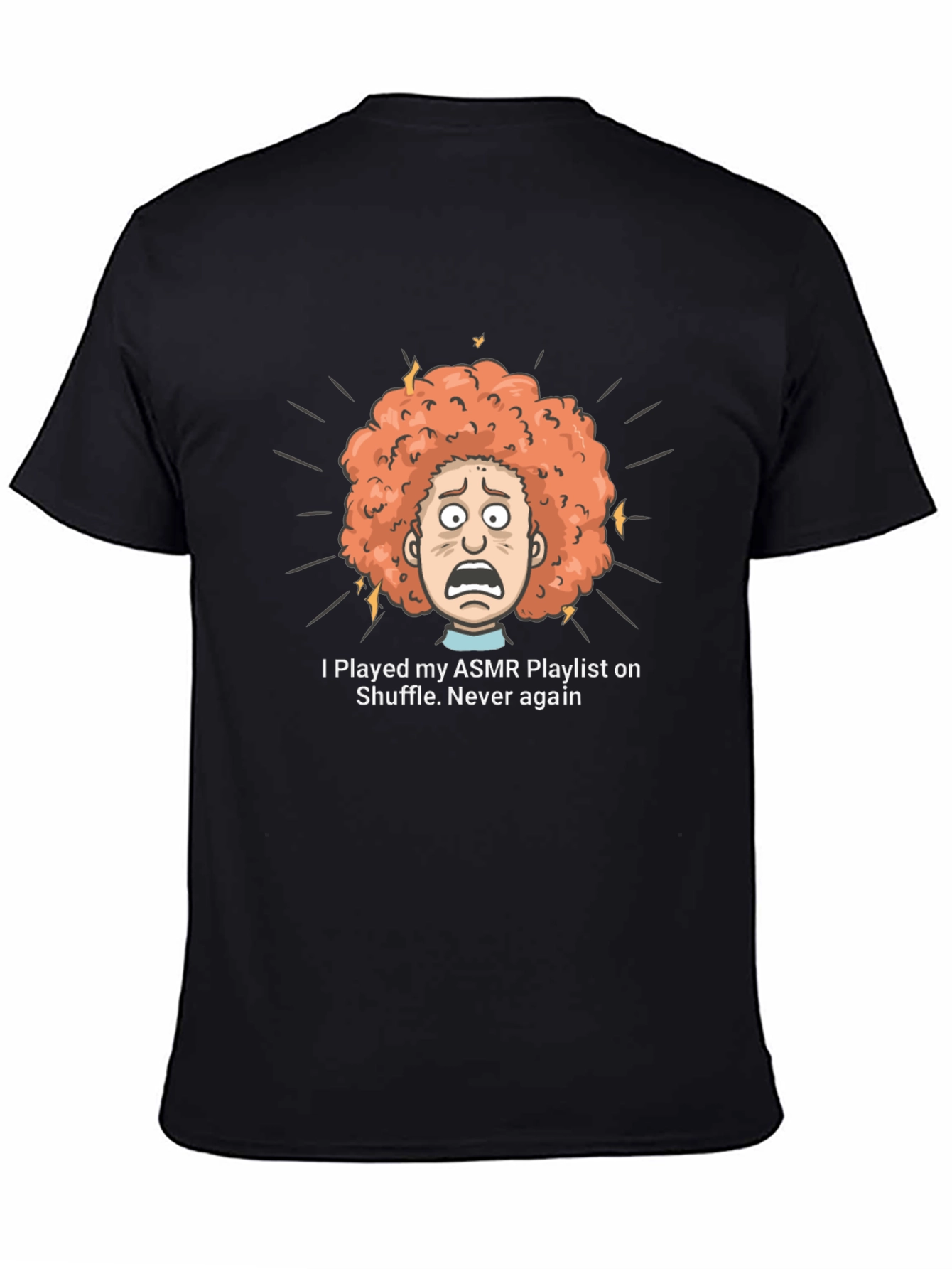 ASMR Playlist Shuffle T-Shirt - Never Again!