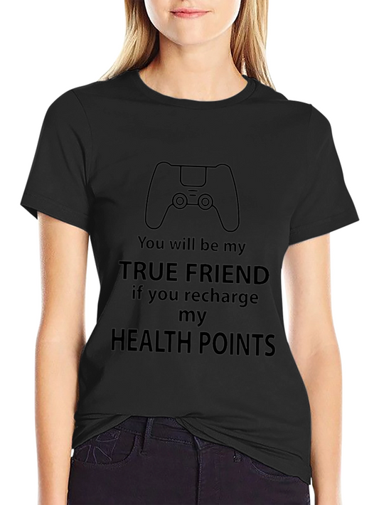 Gamer True Friend Recharge Health Points Black T-Shirt