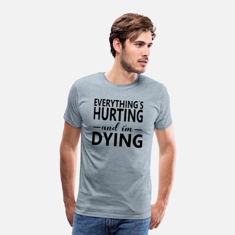 1Everything Hurts and I m Dying Shirts