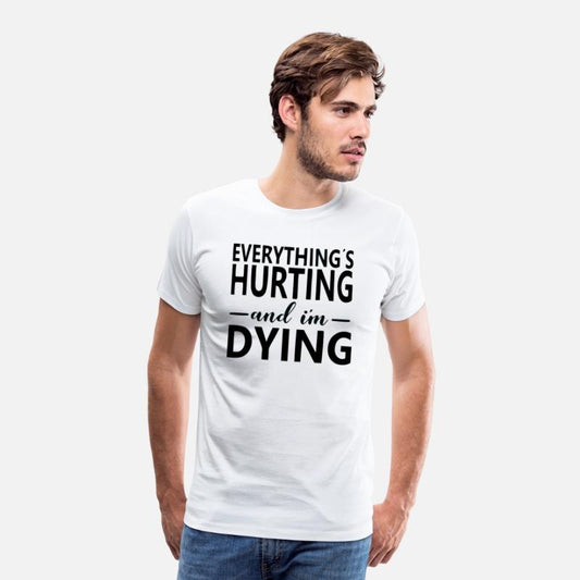 1Everything Hurts and I m Dying Shirts