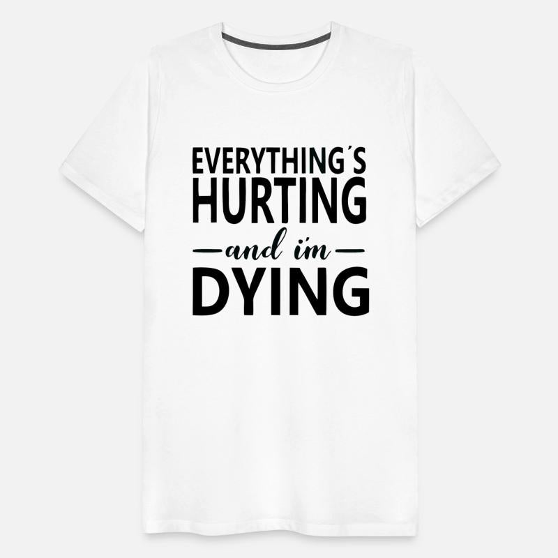1Everything Hurts and I m Dying Shirts