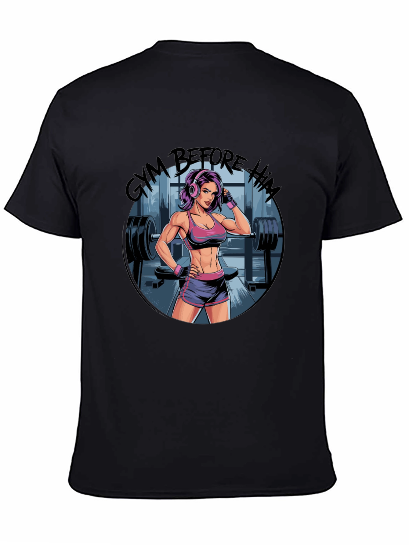 Gym Before Him Tee - Fitness Graphic T-Shirt