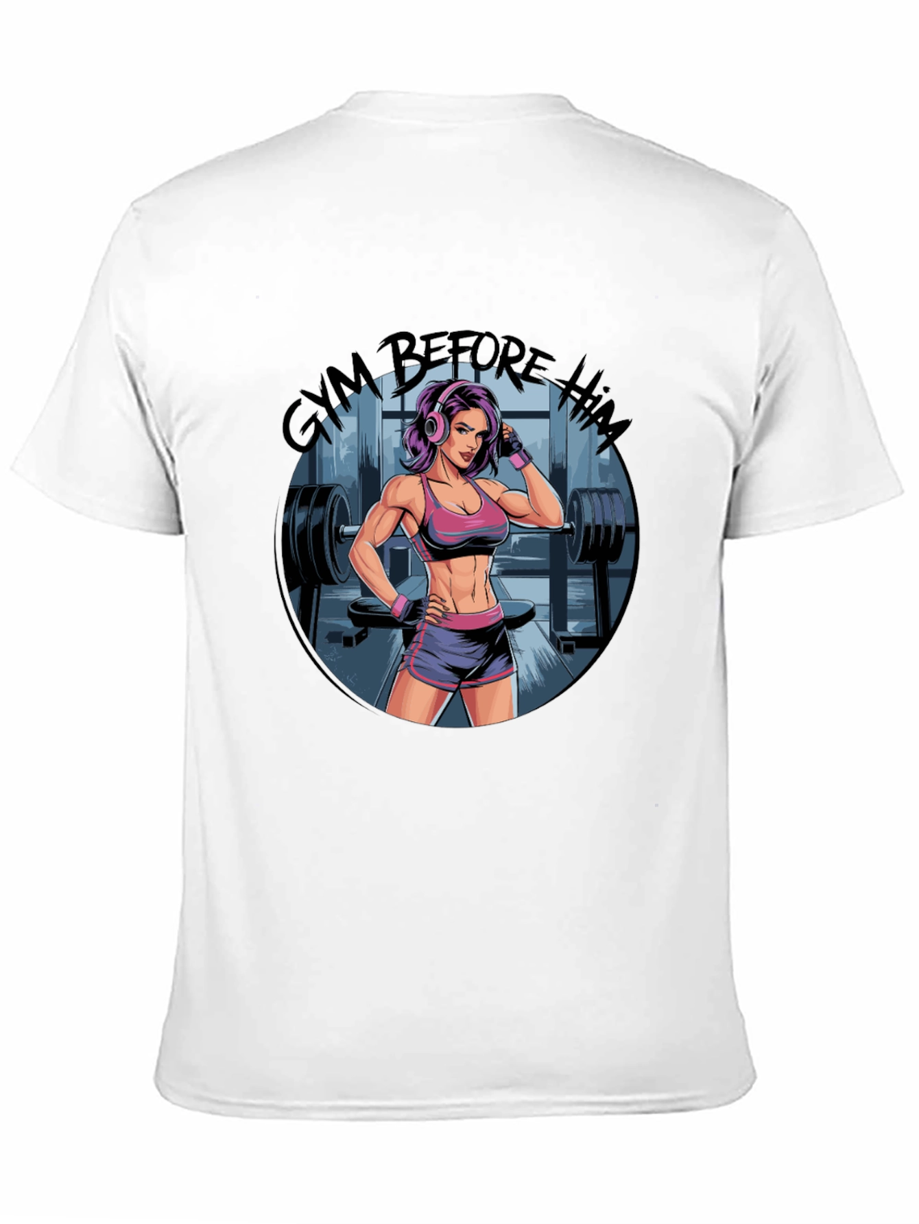 Gym Before Him Tee - Fitness Graphic T-Shirt