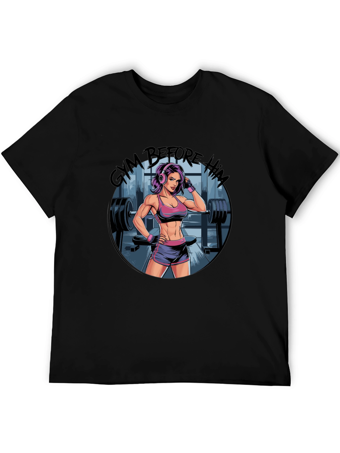 Gym Before Him Tee - Fitness Graphic T-Shirt