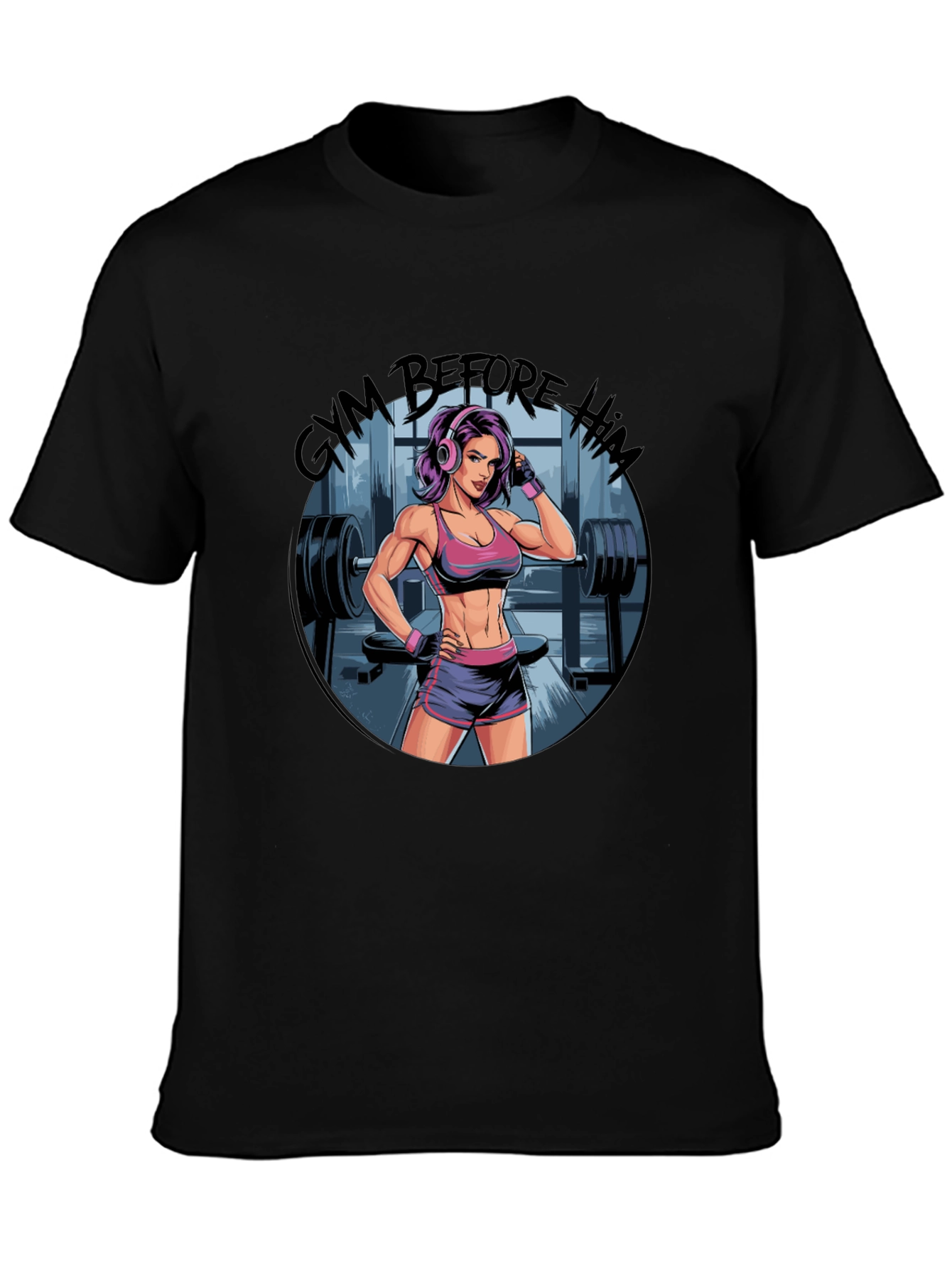 Gym Before Him Tee - Fitness Graphic T-Shirt