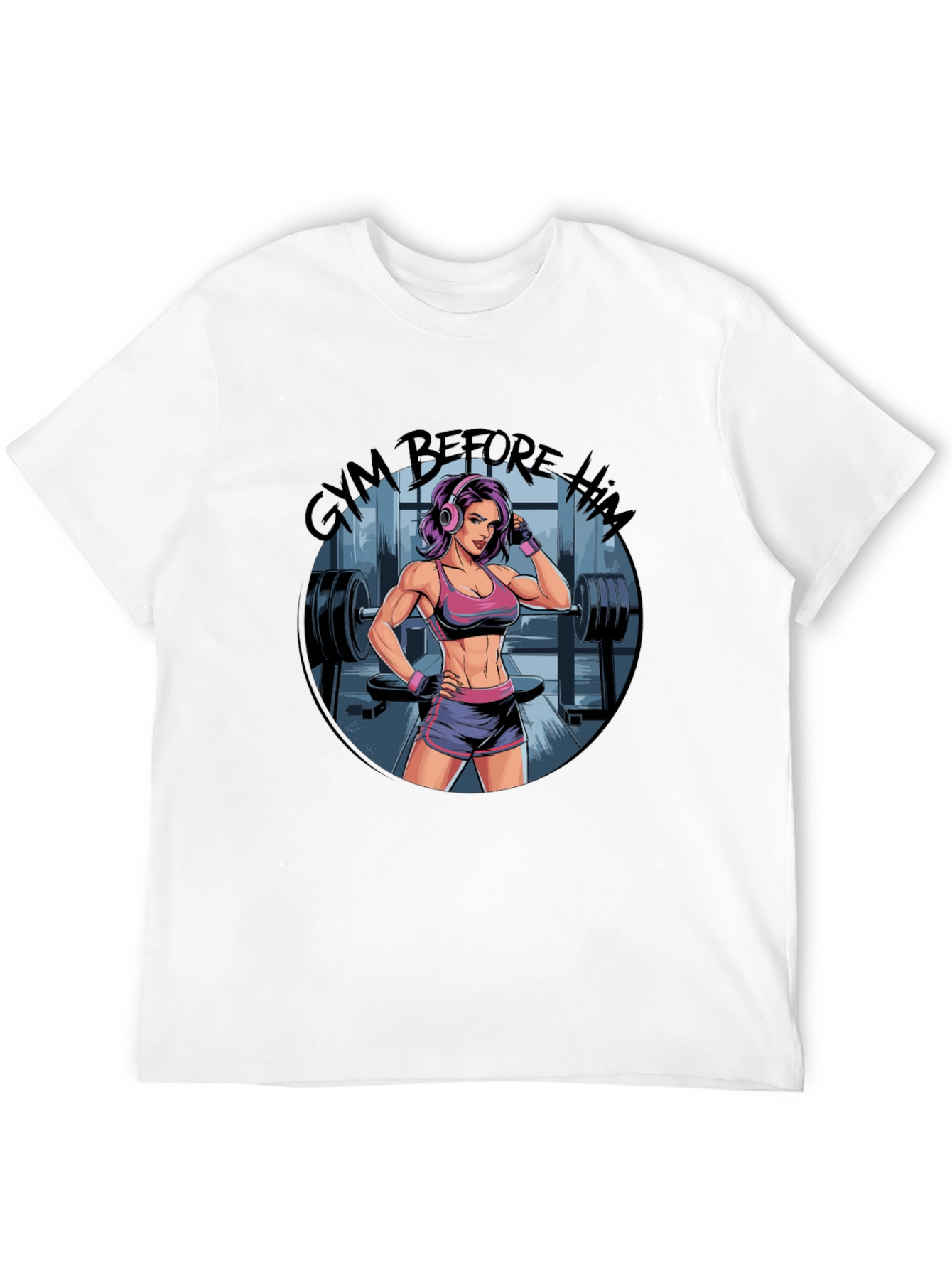 Gym Before Him Tee - Fitness Graphic T-Shirt