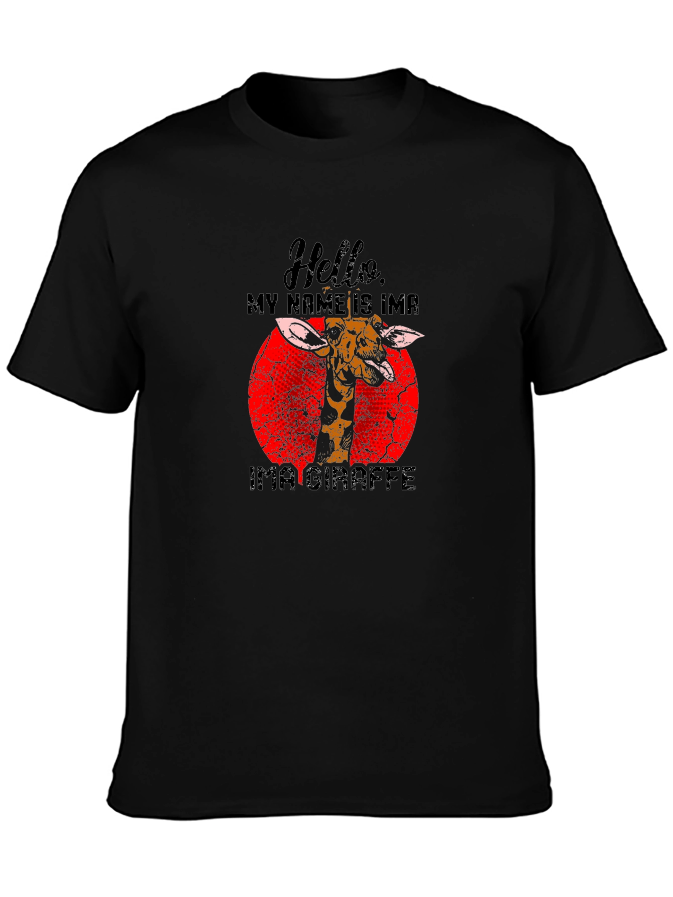 Hello My Name is Ima Giraffe T-Shirt