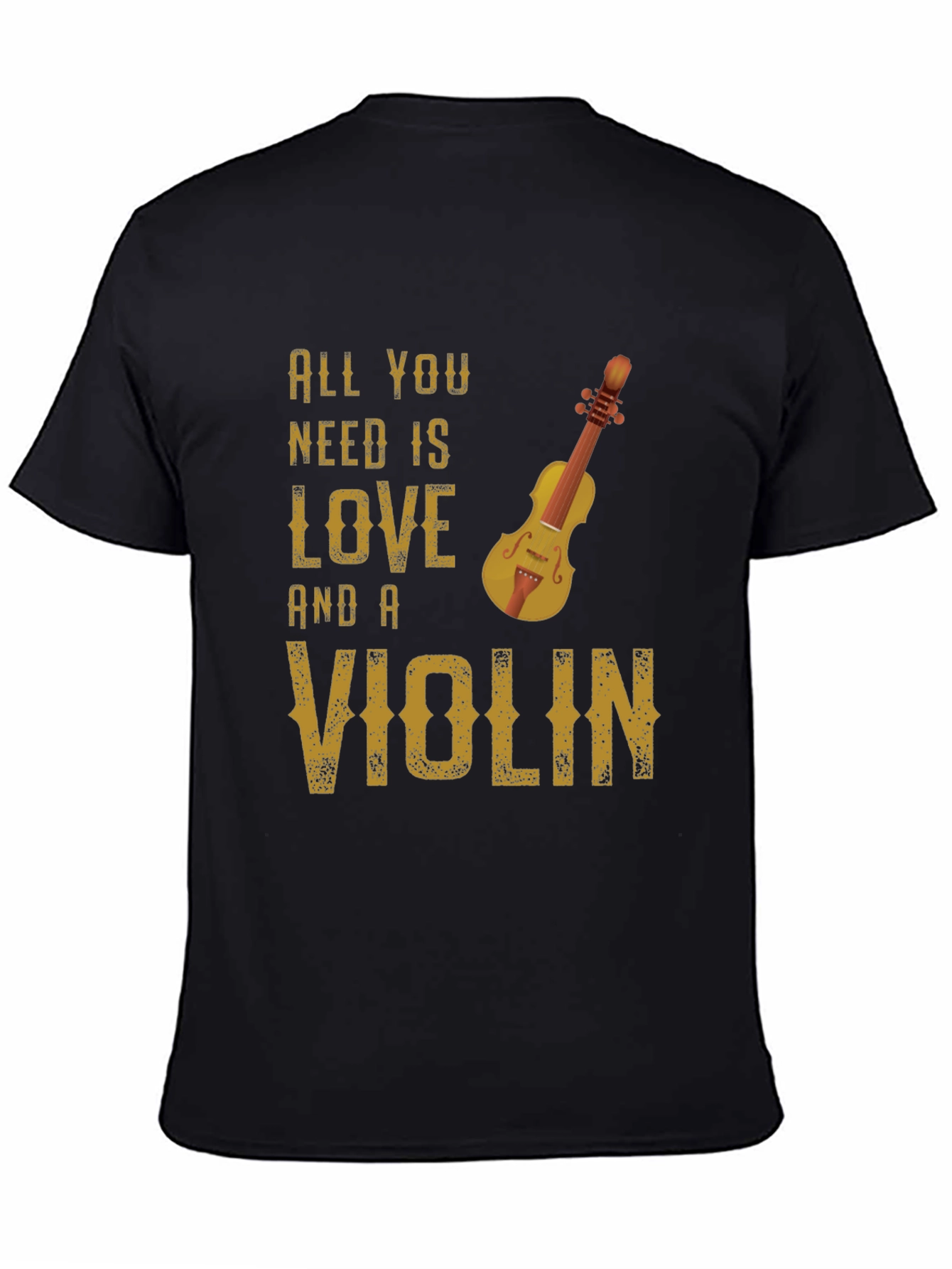 All You Need Is Love and a Violin T-Shirt