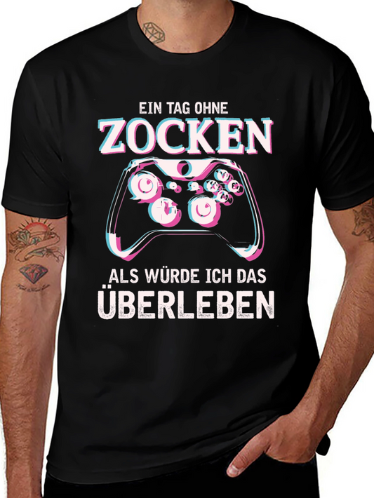 Gamer T-Shirt - Ein Tag Ohne Zocken