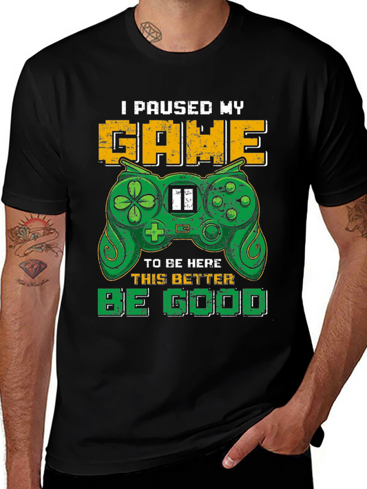Gamer T-Shirt - I Paused My Game
