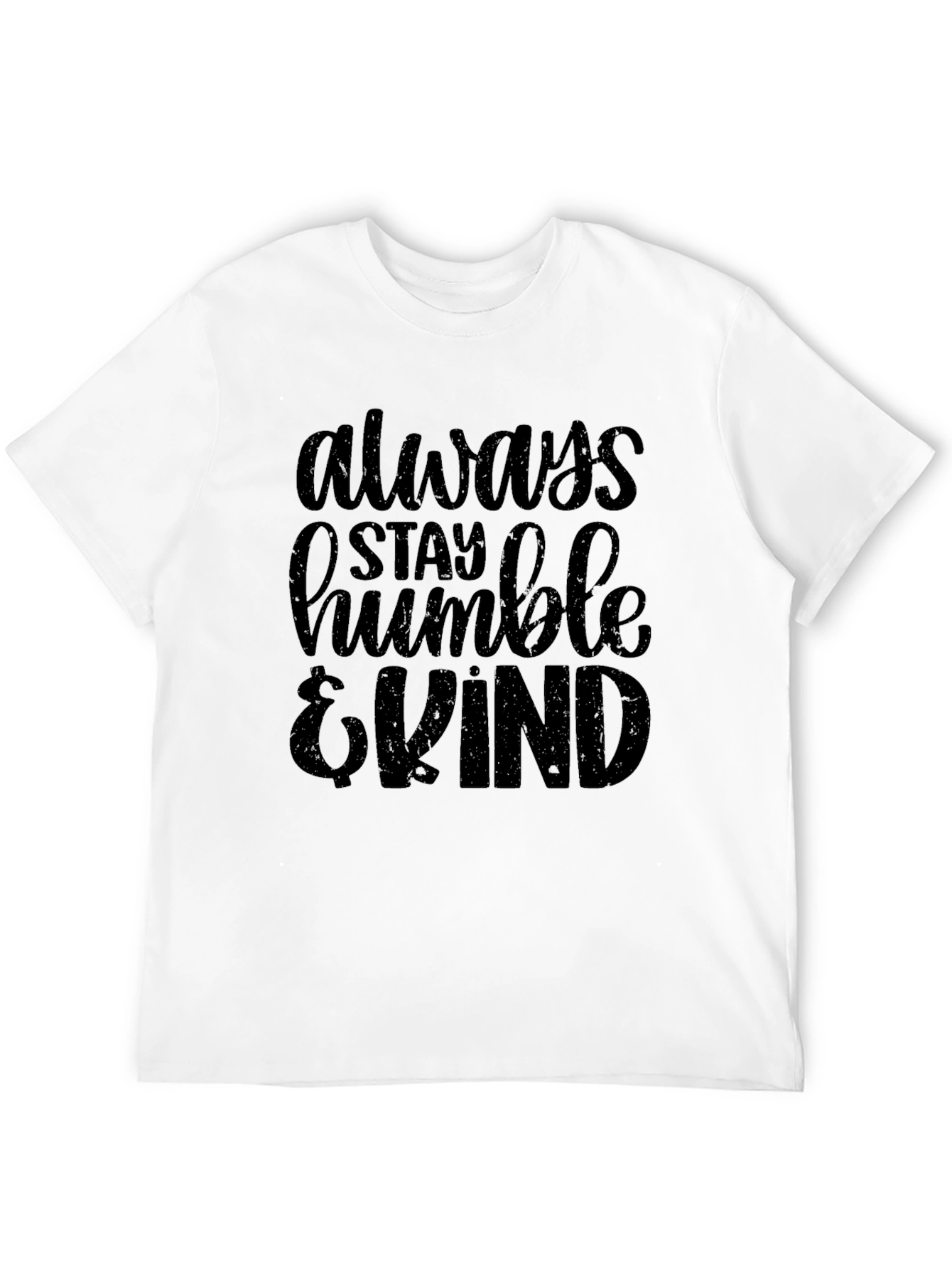 Always Stay Humble & Kind T-Shirt