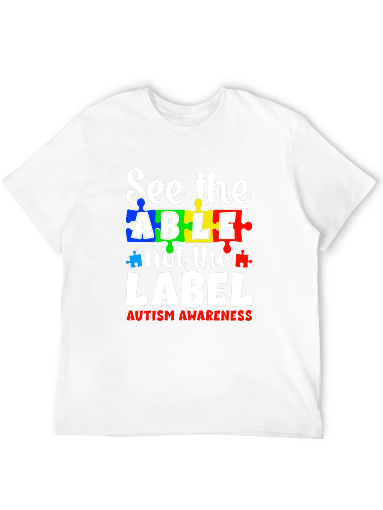 Autism Awareness T-Shirt: See the Able Not the Label