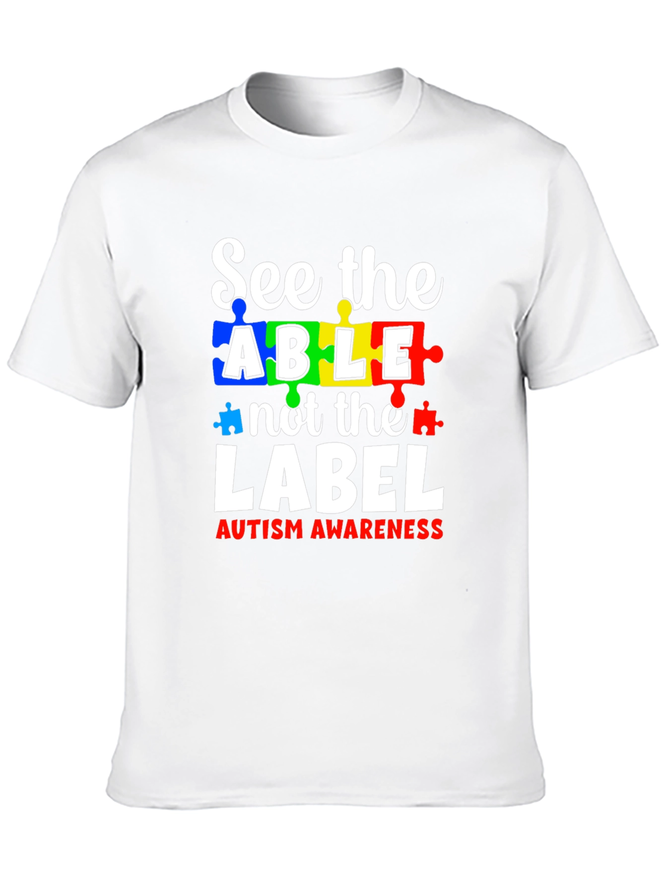 Autism Awareness T-Shirt: See the Able Not the Label