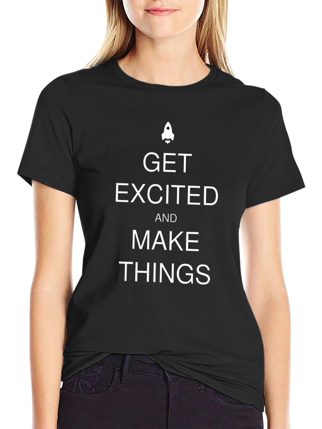 Get Excited & Make Things T-Shirt
