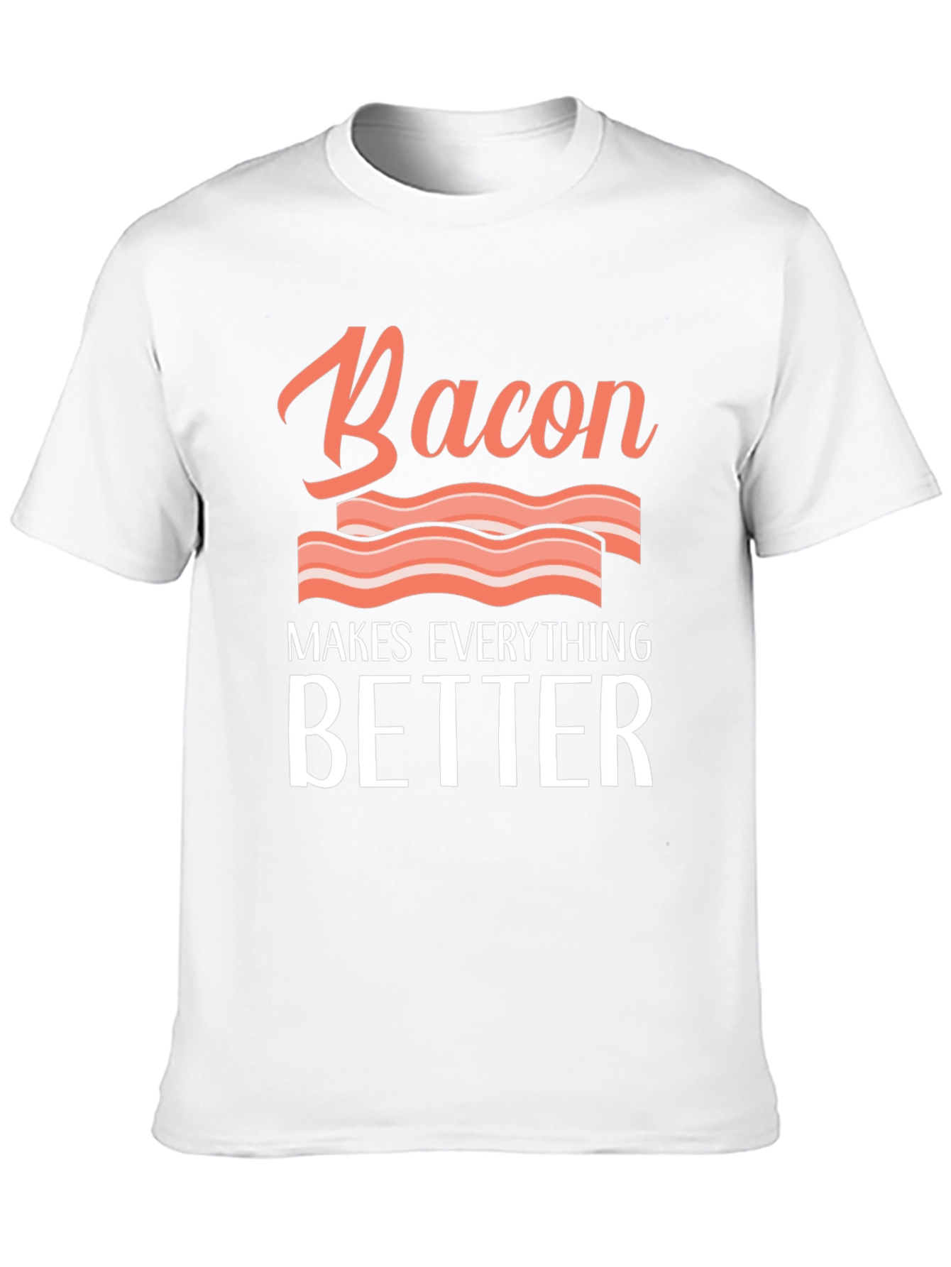 Bacon Makes Everything Better Graphic Tee