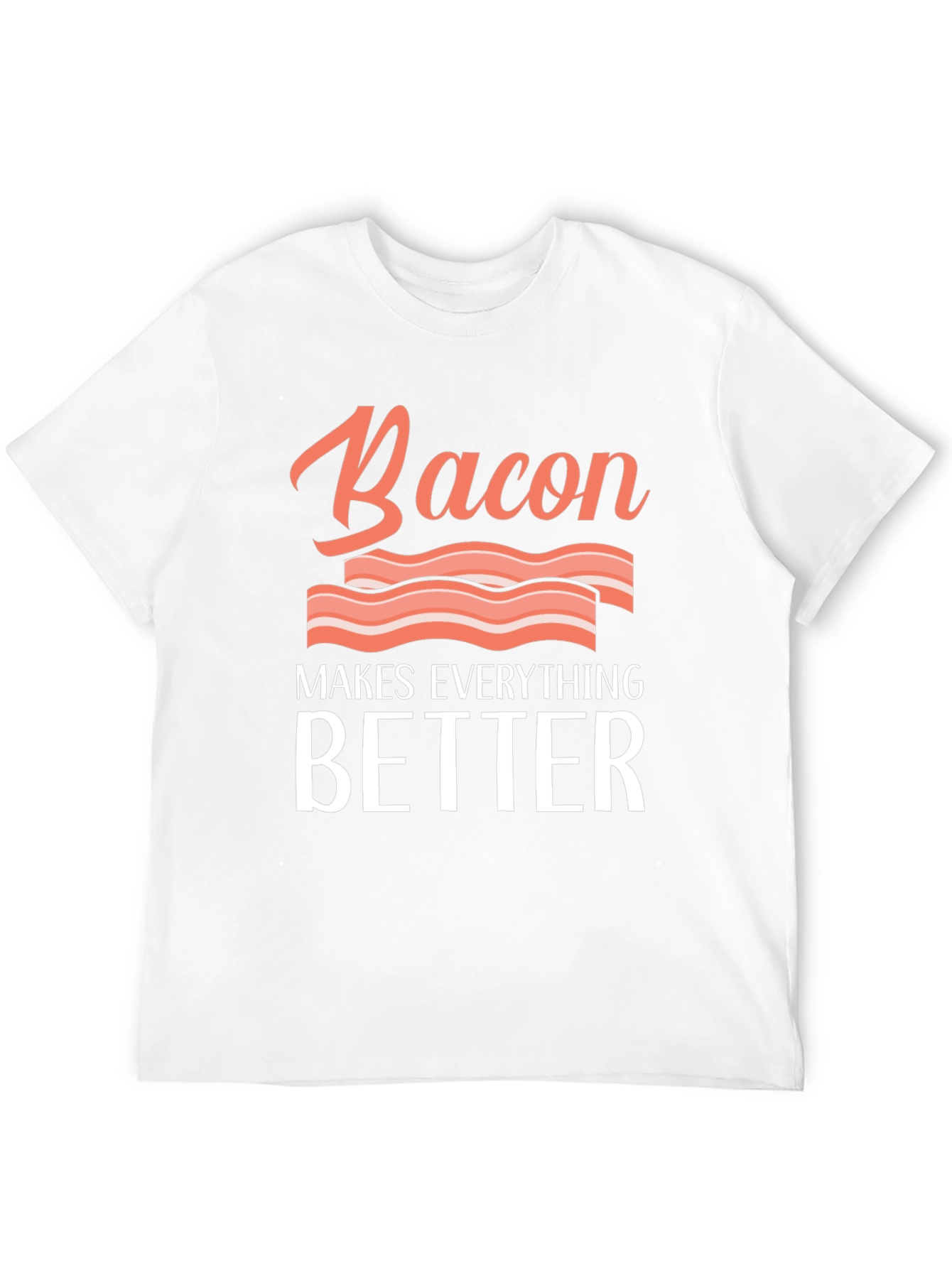 Bacon Makes Everything Better Graphic Tee