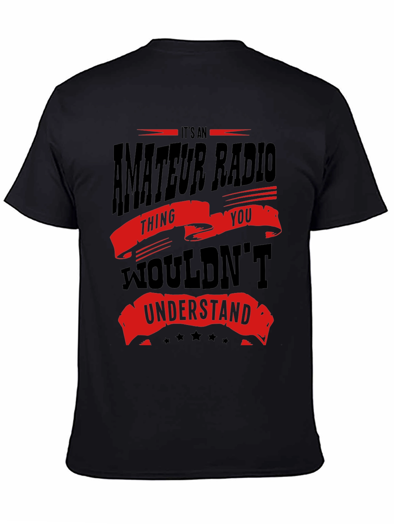 Amateur Radio T-Shirt - You Wouldnt Understand