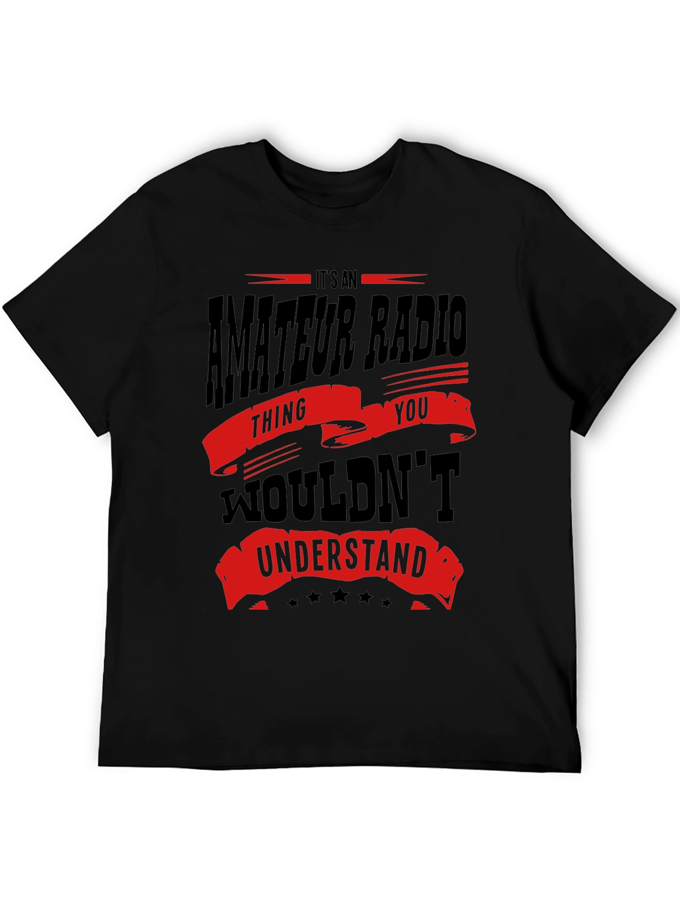 Amateur Radio T-Shirt - You Wouldnt Understand