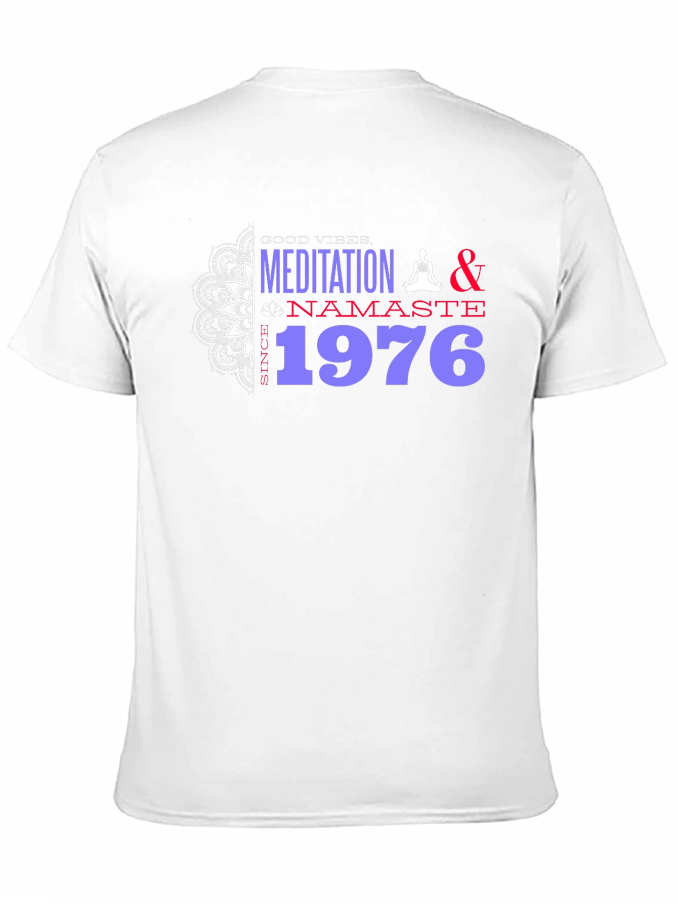 Good Vibes Meditation T-Shirt - Since 1976
