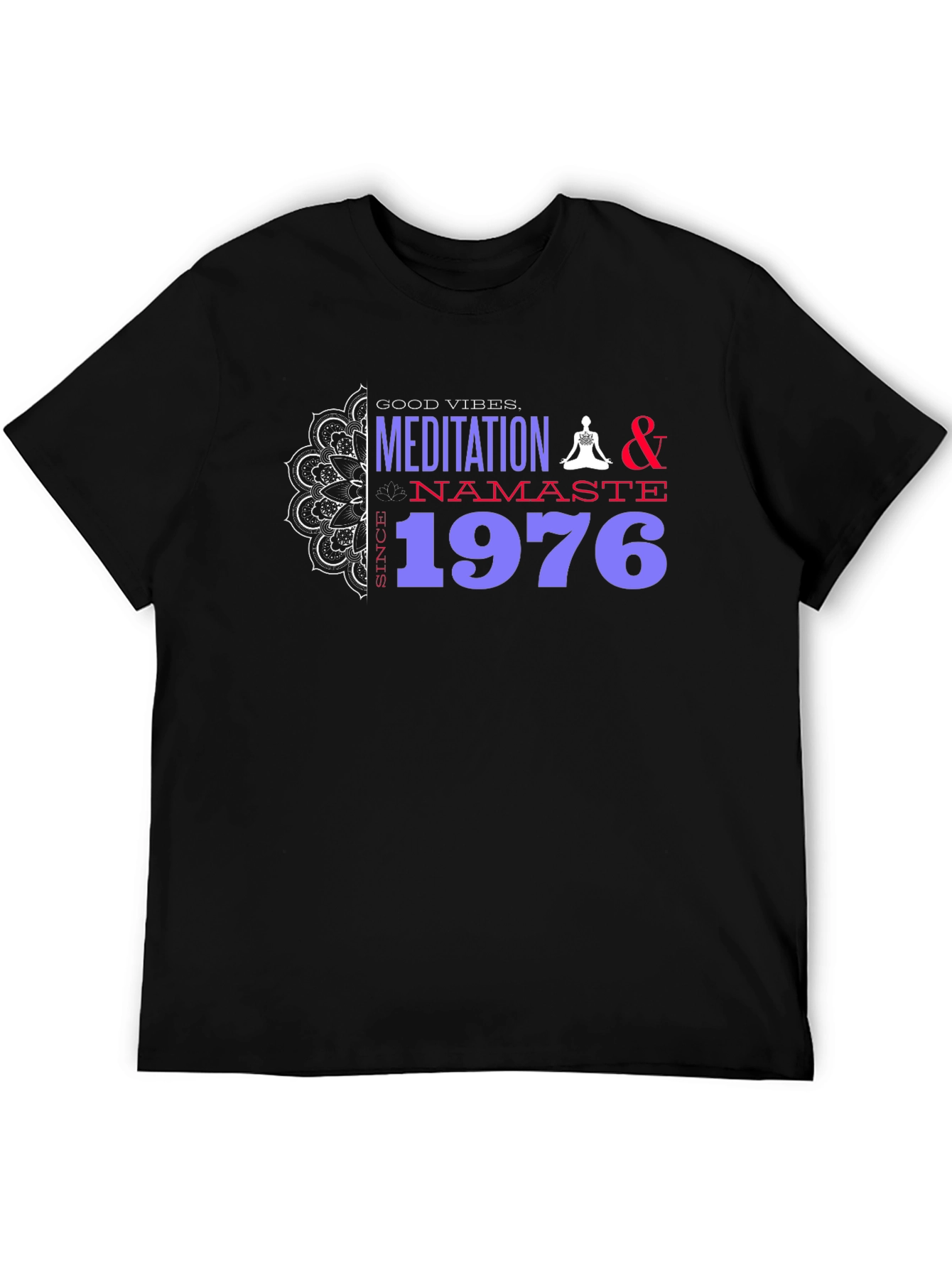 Good Vibes Meditation T-Shirt - Since 1976