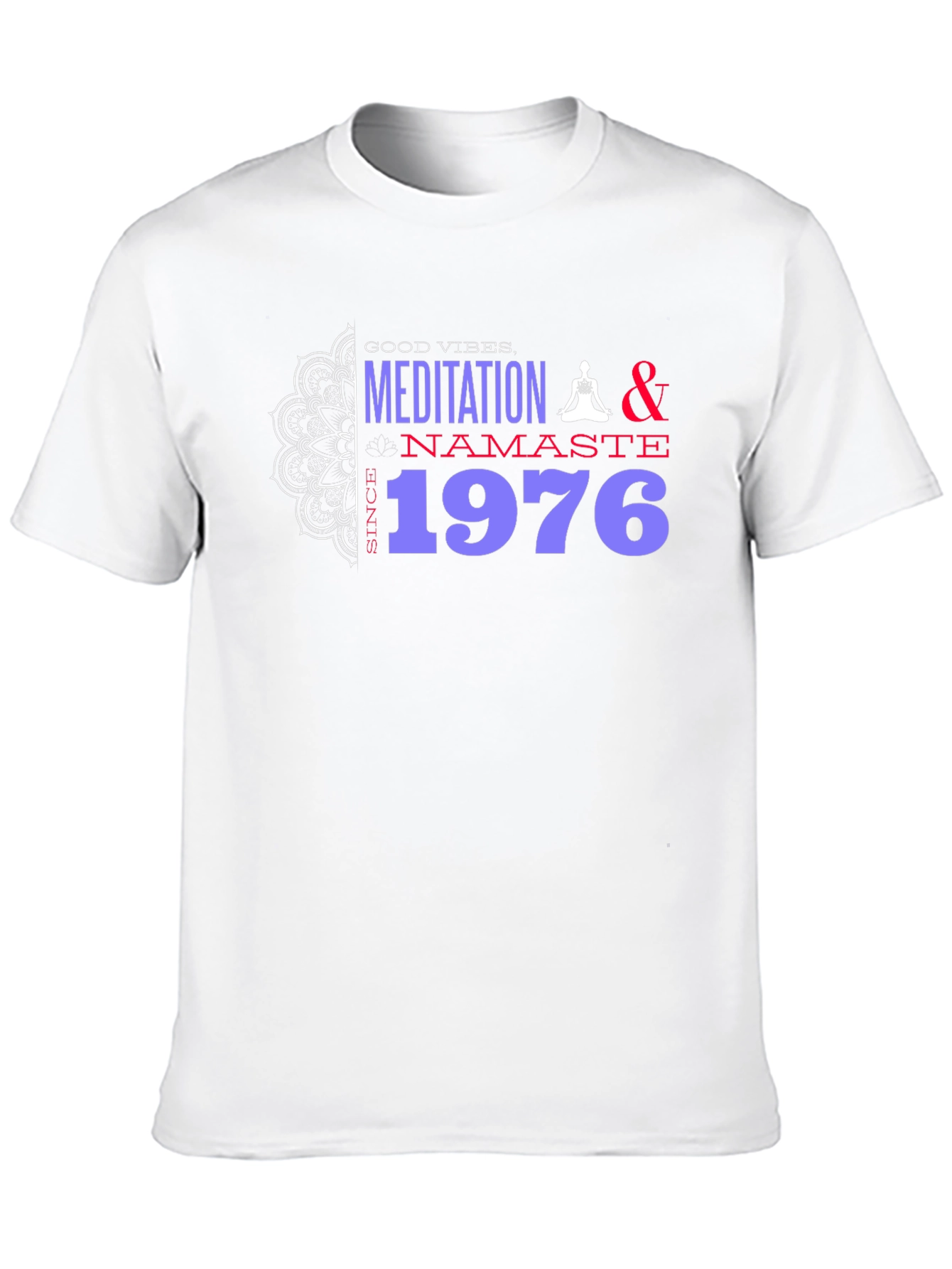 Good Vibes Meditation T-Shirt - Since 1976