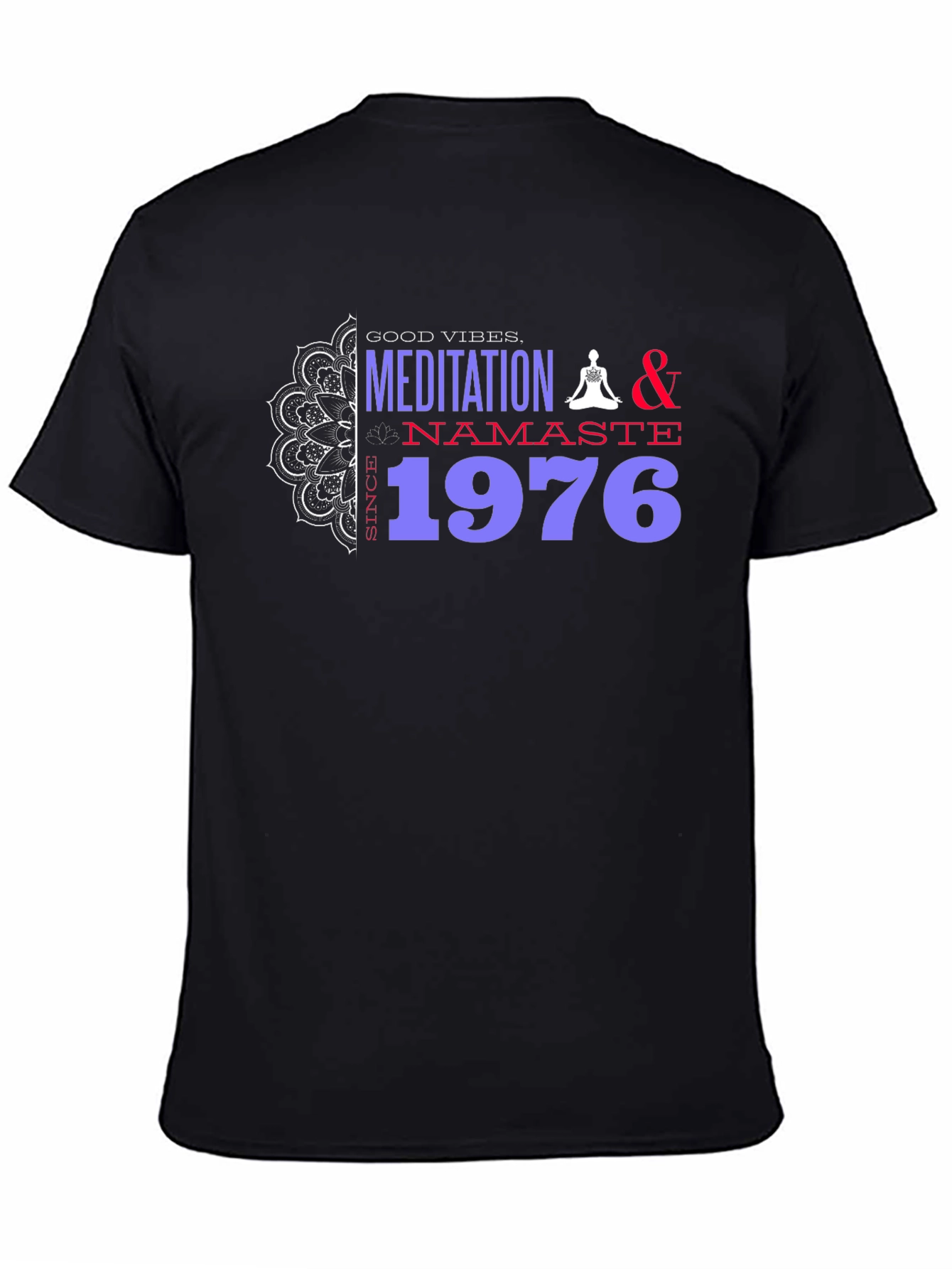Good Vibes Meditation T-Shirt - Since 1976