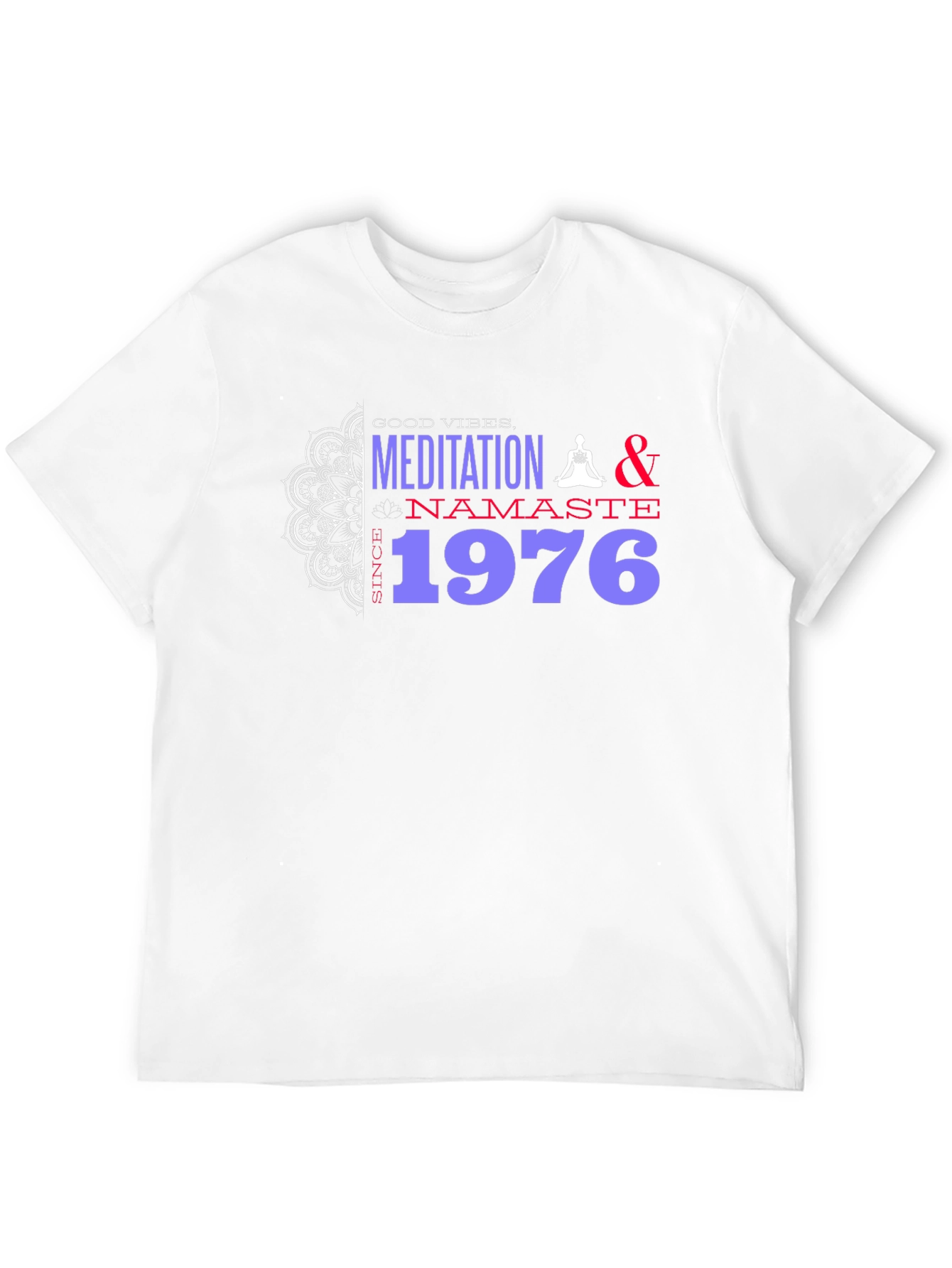 Good Vibes Meditation T-Shirt - Since 1976