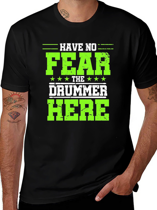 Have No Fear The Drummer Here Black T-Shirt