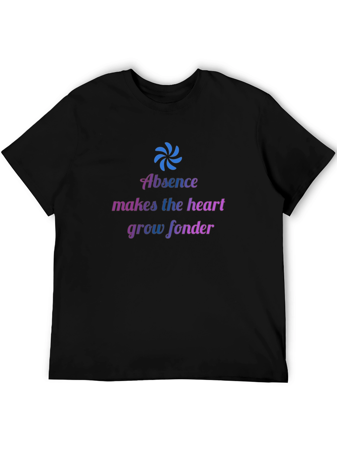 Absence Makes The Heart Grow Fonder T-Shirt