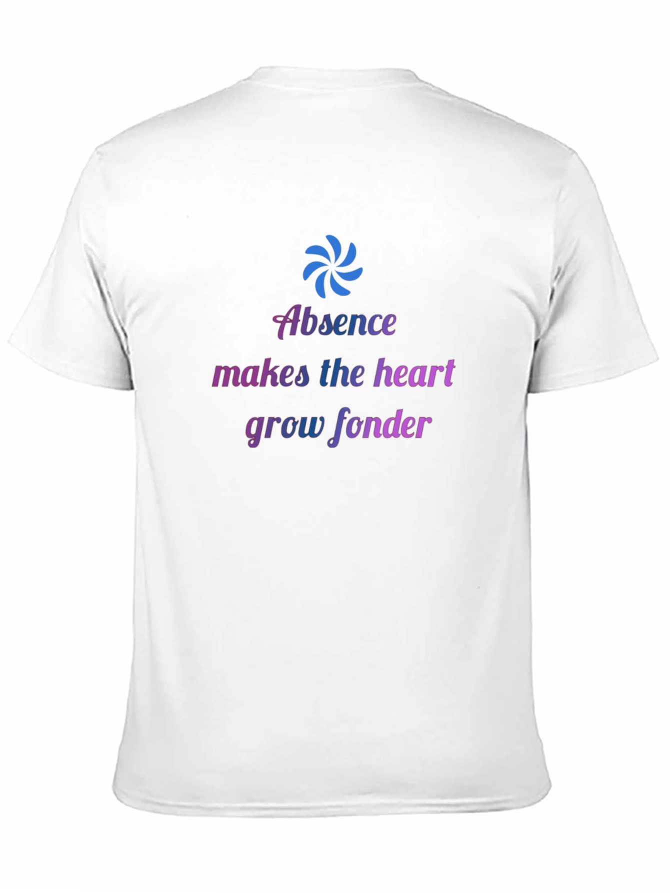 Absence Makes The Heart Grow Fonder T-Shirt