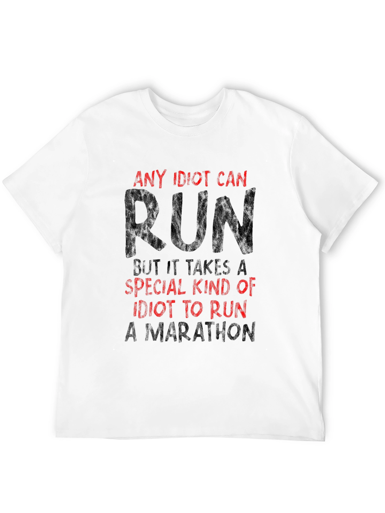 Any Idiot Can Run Graphic T-Shirt